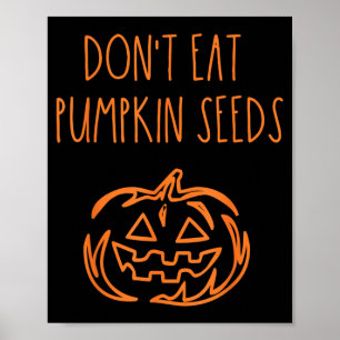 Póster No Comas Semillas de Calabaza Divertido Halloween
