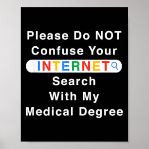 Póster No Confunda Su Búsqueda de Google Con Mi Médico 
