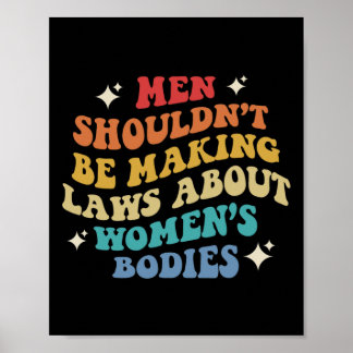 Póster No debería estar haciendo leyes sobre cuerpos feme