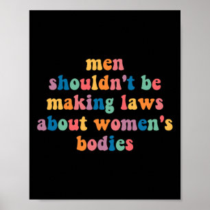 Póster No debería estar haciendo leyes sobre los cuerpos 