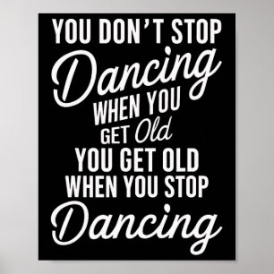 Póster No dejas de bailar cuando te aburres con la vieja