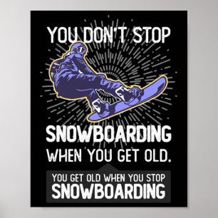 Póster No dejas de hacer snowboard cuando tienes Gif más 