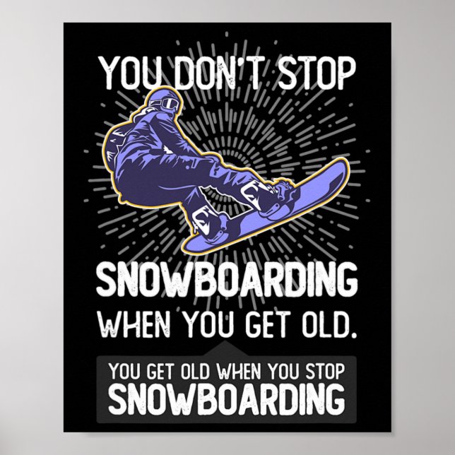 Póster No dejas de hacer snowboard cuando tienes Gif más  (Frente)