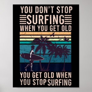 Póster No Dejas de Surfear Cuando Envejeces - Surfer L