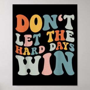 Póster No Dejen Que Los Días Duros Ganen Motivación Retro