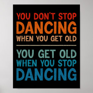 Póster No dejes de bailar cuando te conviertes en un bail
