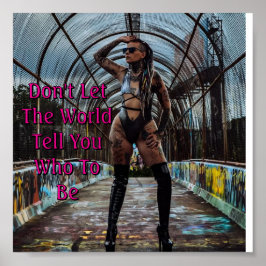 Póster No Dejes Que El Mundo Te Diga Quién Ser