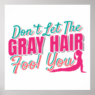 Póster No dejes que el pelo gris engañe tu cita de yoga