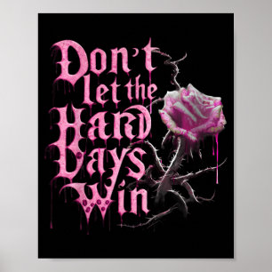 Póster No Dejes Que Los Días Difíciles Ganen Humor Motiva