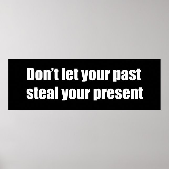 Póster No dejes que tu pasado robe tu presente (Frente)