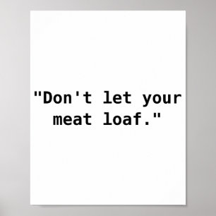Póster No dejes que tu pastel de carne 