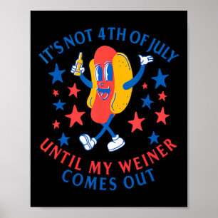 Póster No Del 4 De Julio Hasta Que Mi Weiner Salga Funny