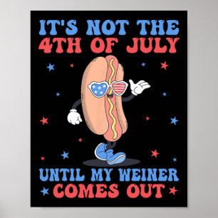 Póster No Del 4 De Julio Hasta Que Mi Weiner Salga Funny
