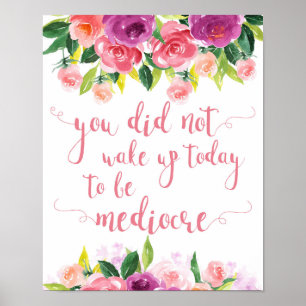 Póster No despertaste hoy para ser mediocre