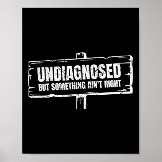 Póster No diagnosticado pero algo no está bien divertido 