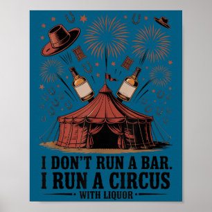 Póster No dirijo un bar, dirijo un circo de licor vintage
