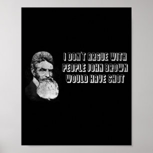Póster No discuto con gente a la que John Brown habría di