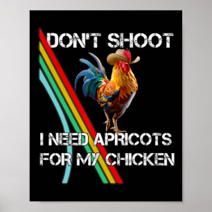 Póster No Dispares Necesito Albaricoque Para Mi Pollo Div