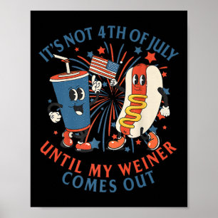 Póster No El 4 De Julio Hasta Que Mi Weiner Salga Calient