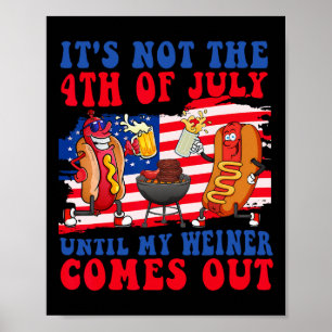 Póster No El 4 De Julio Hasta Que Mi Weiner Salga Hotd