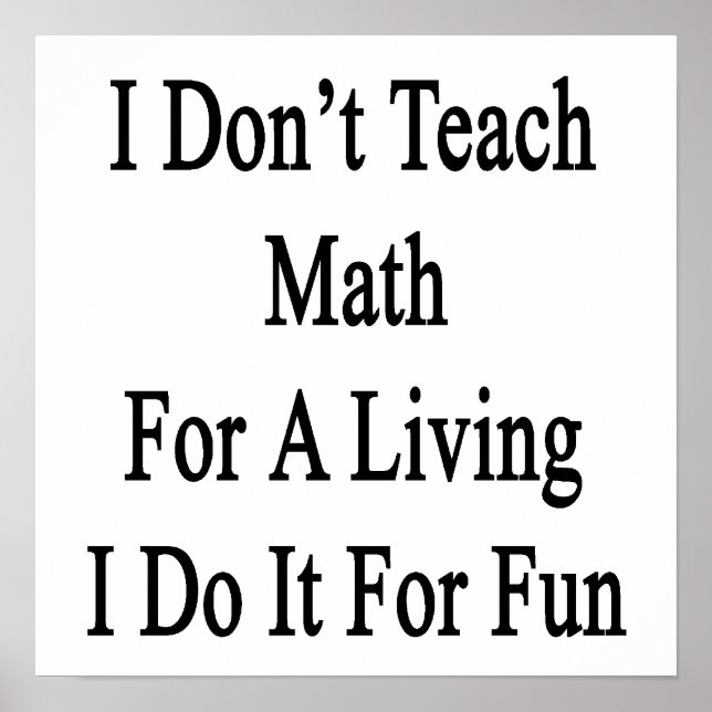 Póster No enseño matemáticas para vivir lo hago por diver (Frente)