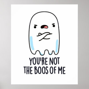 Póster No eres el Boos De Mí Gracioso Ghost Pun