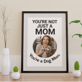 Póster No eres solo una mamá... eres un perro que mamá pe