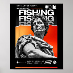 Póster No Es Lo Que Siempre Está Pescando Para Los Aficio