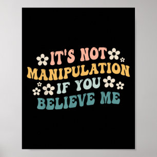 Póster No Es Manipulación Si Me Crees Hierro Divertido