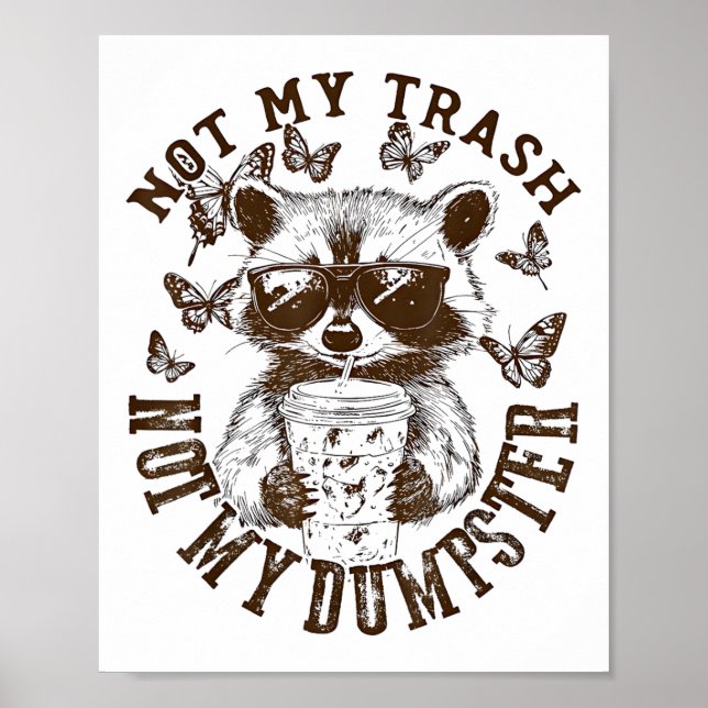 Póster No es mi basura, no es mi basura graciosa Raccoon  (Frente)
