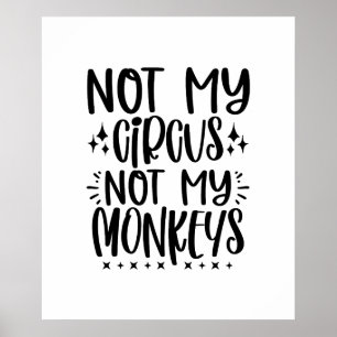 Póster No es mi circo, no mis monos cantan graciosos
