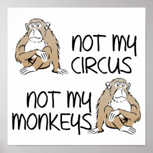 Póster No Es Mi Circo O Monos Un Rótulo Poster Gracioso