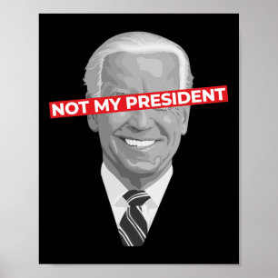 Póster No es mi presidente Joe Biden - Pro Donald Trump P