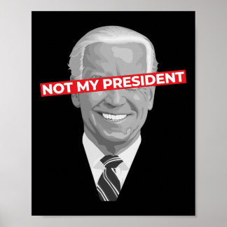 Póster No es mi presidente Joe Biden - Pro Donald Trump P