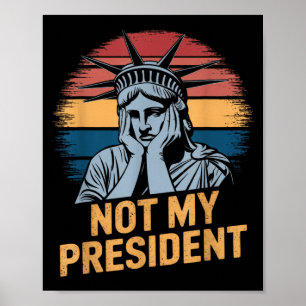 Póster No es mi presidente quien destituya a Trump