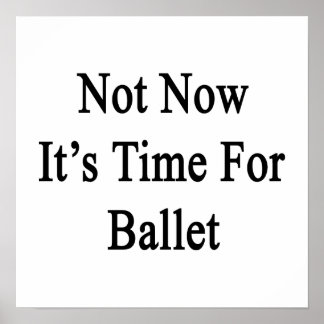 Póster No es momento de ballet