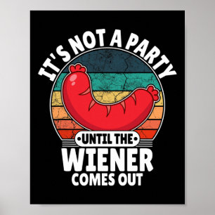 Póster No es un Fiesta hasta que el Weiner sale gracioso