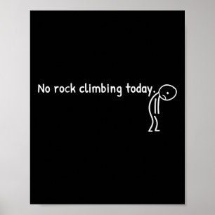 Póster No escalada en roca hoy divertido triste Stickman