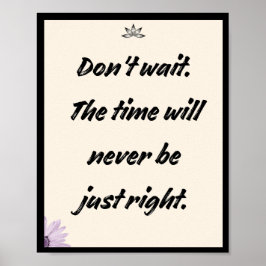 Póster No esperes. El momento nunca será justo