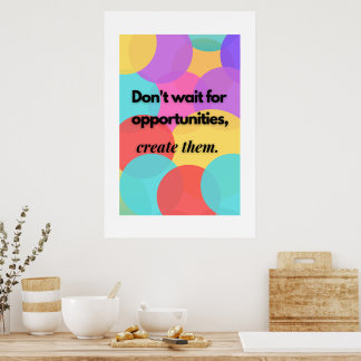 Póster No esperes oportunidades, créelas.