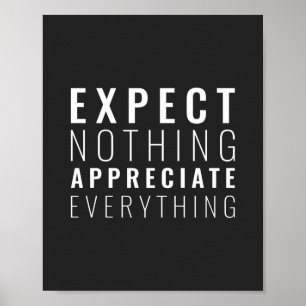 Póster No esperes que nada aprecie todo lo Inspirador