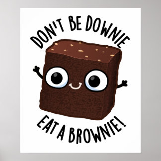 Póster No Estés Triste Come Un Brownie Chiste De Comida P
