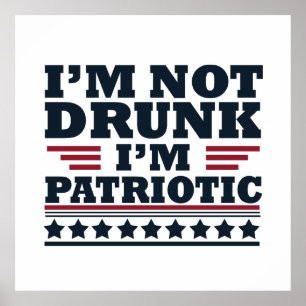 Póster No estoy borracho. Soy patriota divertido 4 de jul