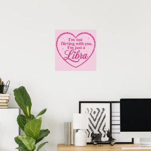 Póster No estoy coqueteando contigo, solo soy un LIBRA ro