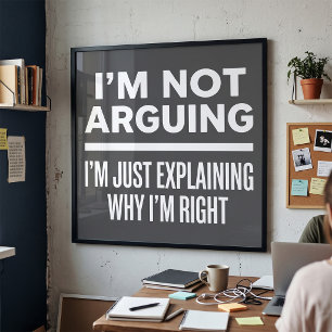 Póster No Estoy Discutiendo Solo Explico Por Qué Tengo Ra