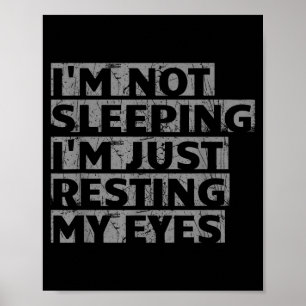 Póster No Estoy Dormido, Solo Estoy Descansando Mis Ojos 