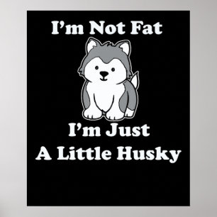 Póster No estoy gorda, estoy husky. regalo de citas gra