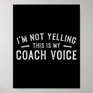 Póster No Estoy Gritando Este Es Mi Voz De Entrenador