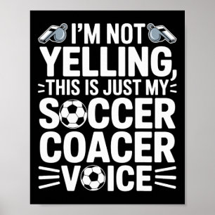 Póster No Estoy Gritando Esto Es Solo Mi Voz De Entrenado