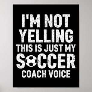Póster No Estoy Gritando Esto Es Solo Mi Voz De Entrenado